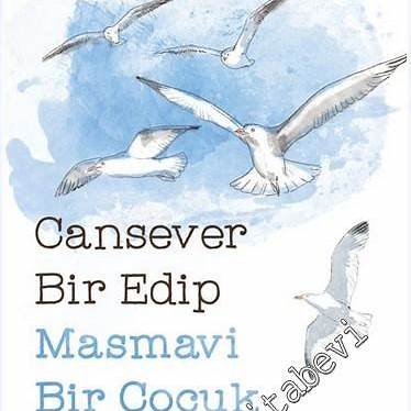 Cansever Bir Edip Masmavi Bir Çocuk