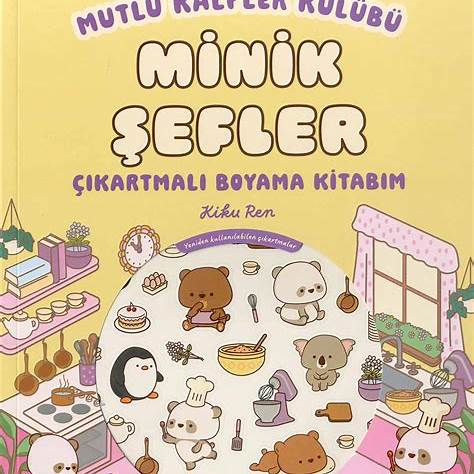 Mutlu Kalpler Kulübü – Minik Şefler – Çıkartmalı Boyama Kitabım